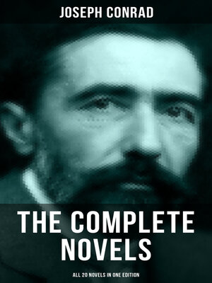 cover image of The Complete Novels of Joseph Conrad (All 20 Novels in One Edition)